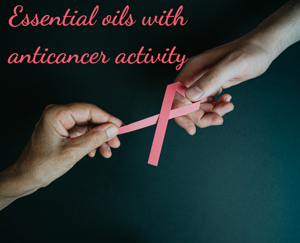Essential oils with anticancer activity